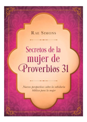 Secretos De La Mujer De Proverbios 31