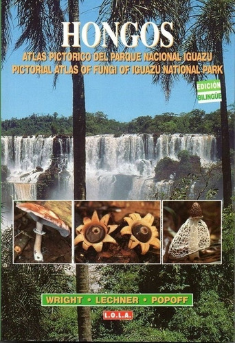 Wright: Hongos - Atlas Pictórico Del Parque Nacional Iguazú