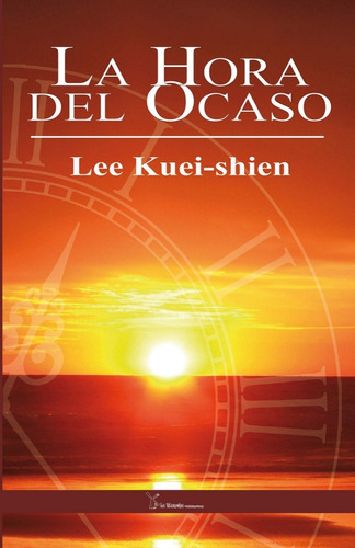 La Hora Del Ocaso - Lee Kuei Shien - Nuevo - Orignal