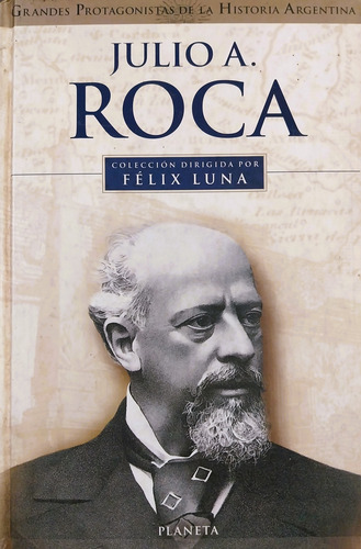 Julio A. Roca - Félix Luna (Usado)