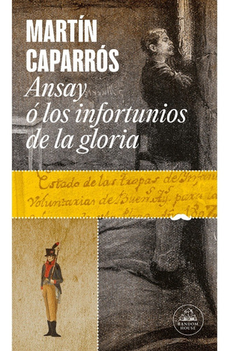 Ansay O Los Infortunios De La Gloria, De Martín Caparrós. Editorial Random House, Tapa Blanda En Español, 2023