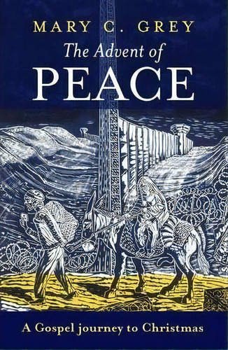 The Advent Of Peace, De Mary Grey. Editorial Spck Publishing, Tapa Blanda En Inglés