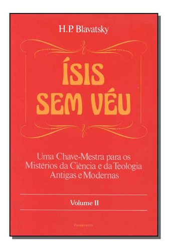 Isis Sem Veu - Vol.02 - Blavatsky, Helena Petrovna