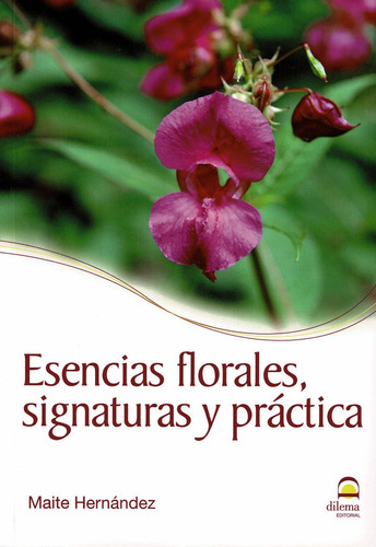 Libro Esencias Florales, Signaturas Y Prã¡ctica - Hernã¡n...