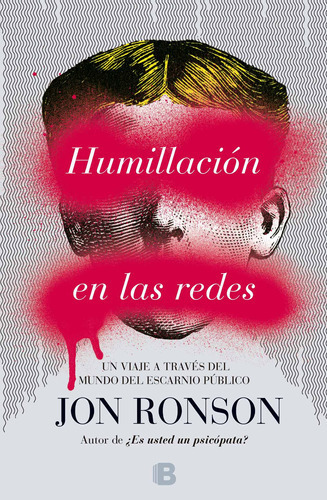 Humillación En Las Redes, De Ronson, Jon. Serie Ediciones B Editorial Ediciones B, Tapa Blanda En Español, 2016