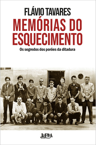 Memórias do esquecimento, de Tavares, Flávio. Editora Publibooks Livros e Papeis Ltda., capa mole em português, 2022