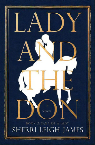 Lady And The Don: Book 2 Of The Saga Of A Lady Series, De James, Sherri Leigh. Editorial Black Hawk Pr, Tapa Blanda En Inglés