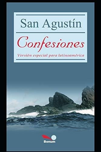 San Agustin Confesiones Version Especial Para..., De Bonum,. Editorial Independently Published En Español