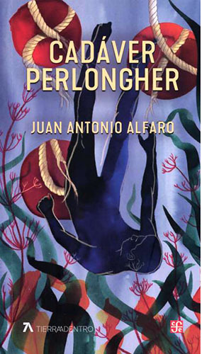 Cadáver Perlongher, De Juan Antonio Alfaro. 6071680532, Vol. 1. Editorial Editorial Fondo De Cultura Económica, Tapa Blanda, Edición 2023 En Español, 2023