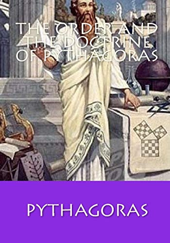 The Order And The Doctrine Of Pythagoras The Order And The D