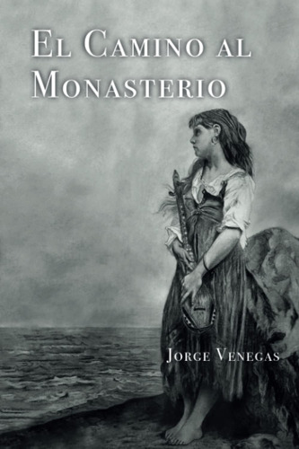 Libro: El Camino Al Monasterio (spanish Edition)