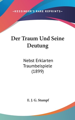Libro Der Traum Und Seine Deutung: Nebst Erklarten Traumb...