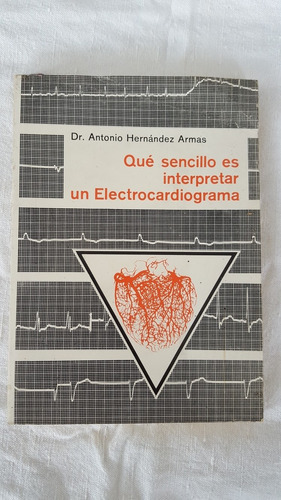 Libro Que Sencillo Es Interpretar Un Electrocardiograma 