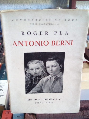 Antonio Berni. Monografía De Arte. Roger Pla.