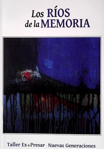 Los Ríos De La Memoria - Taller Ex Presar