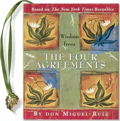 Wisdom From The Four Agreements, De Don Miguel Ruiz. Editorial Peter Pauper Press Inc,us, Tapa Dura En Inglés