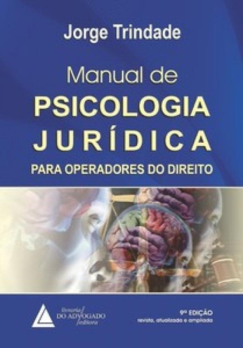 Manual De Psicologia Jurídica: Para Operadores Do Direito, De Trindade Jorge. Editora Livraria Do Advogado, Capa Mole Em Português