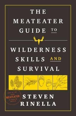 Libro The Meateater Guide To Wilderness Skills And Surviv...