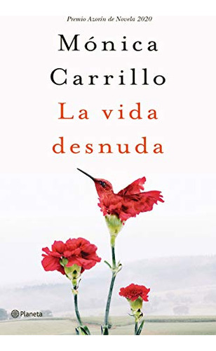 La Vida Desnuda: Premio Azorin De Novela 2020 -autores Españ