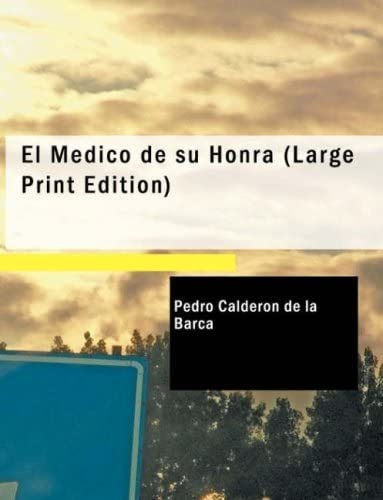 Libro: El Medico De Su Honra: Comedia Famosa (spanish Editio