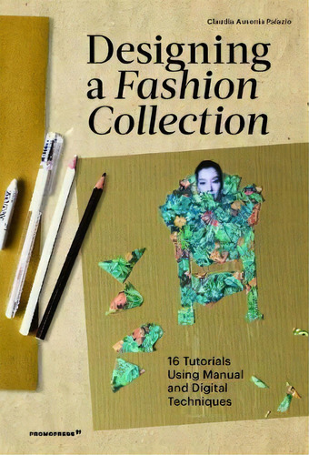 Designing A Fashion Collection 16 Tutorials Using Manual, De Aa.vv. Editorial Promopress En Inglés