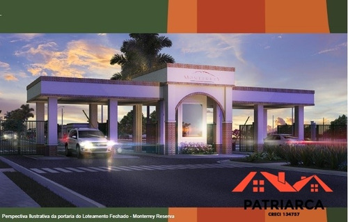 Loteamento Monterrey - Vendas - Pronto Para Construir Bairro Aberto 21 - Genconsmon