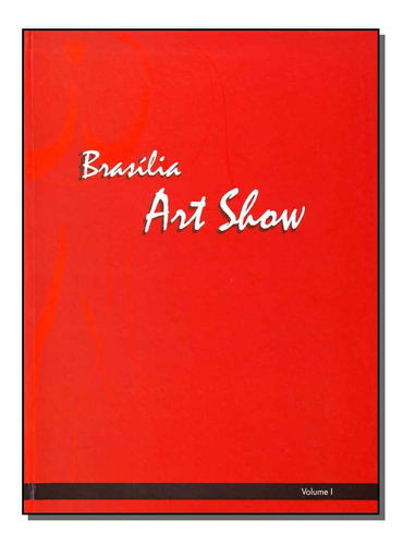 Libro Brasilia Art Show Vol 01 De Gomes Jose Carlos Art Clu