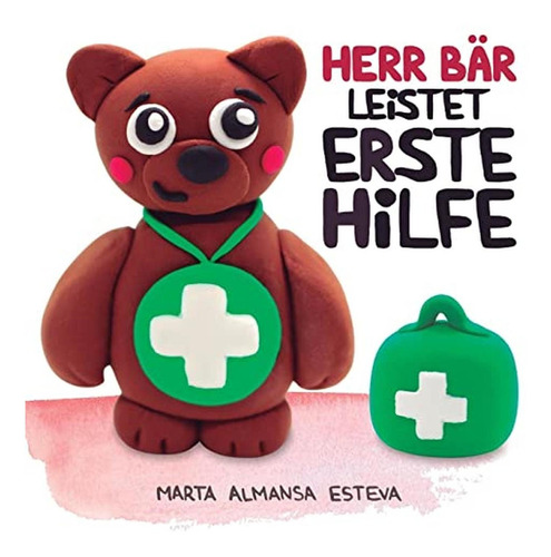 Herr Bär Leistet Erste Hilfe (german Edition) (libro En Ingl