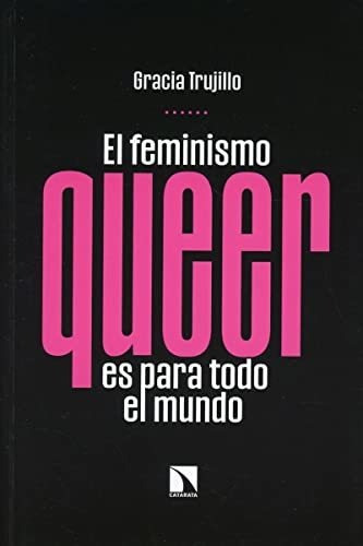 Libro El Feminismo Queer Es Para Todo El Mundode Trujillo Gr