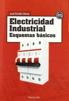 Comprar Electricidad Industrial - Esquemas Basicos, De Jose Roldan Viloria. Editorial Paraninfo, Tapa Blanda En Inglés