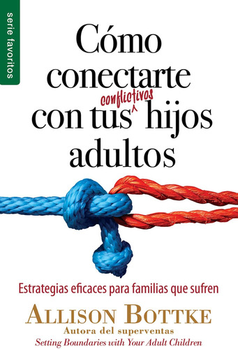 Libro: Como Conectarte Con Tus Conflictivos Hijos Adultos - 