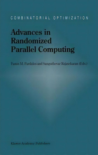 Advances In Randomized Parallel Computing, De Panos M. Pardalos. Editorial Springer, Tapa Dura En Inglés