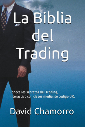 Libro: La Biblia Del Trading: Conoce Los Secretos Del Tradin