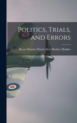 Libro Politics, Trials, And Errors - Hankey, Maurice Pasc...