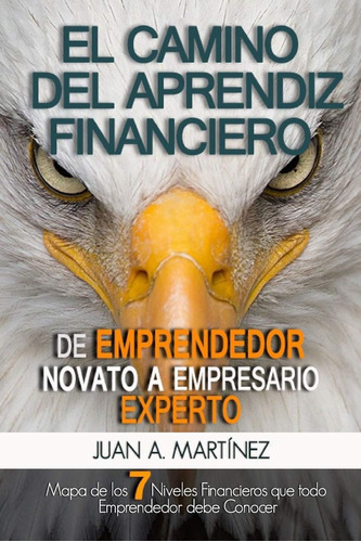 Libro: El Camino Del Aprendiz Financiero: De Emprendedor Nov