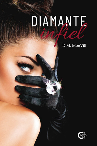 Diamante infiel, de , D.M. MonVill.. Editorial CALIGRAMA, tapa blanda, edición 1.0 en español, 2020