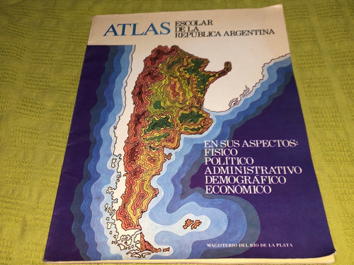 Atlas Escolar De La República Argentina - Magisterio