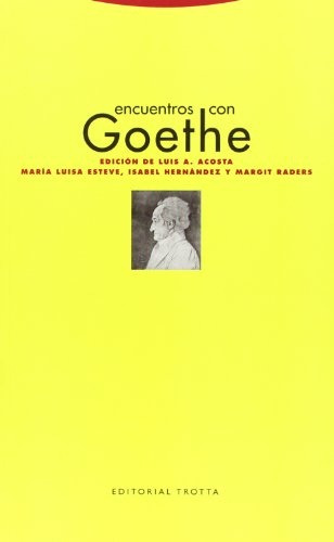 Encuentros Con Goethe, De Luis  Acosta. Editorial Trotta, Edición 1 En Español