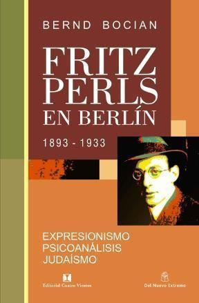 Fritz Perls En Berlin - 1893-1933