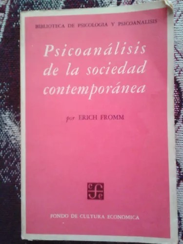 Psicoanálisis De La Sociedad Contemporánea - Erich Fromm