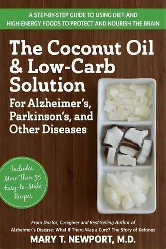The Coconut Oil And Low-carb Solution For Alzheimer's, Parkinson's, And Other Diseases, De Mary T. Newport. Editorial Basic Health Publications, Tapa Blanda En Inglés, 2015