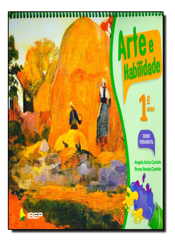 Arte e Habilidade - 1º Ano, de Angela Anita Cantele. Editora IBEP  DIDATICO, capa mole em português