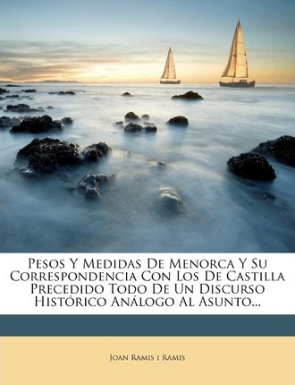 Libro Pesos Y Medidas De Menorca Y Su Correspondencia Con...