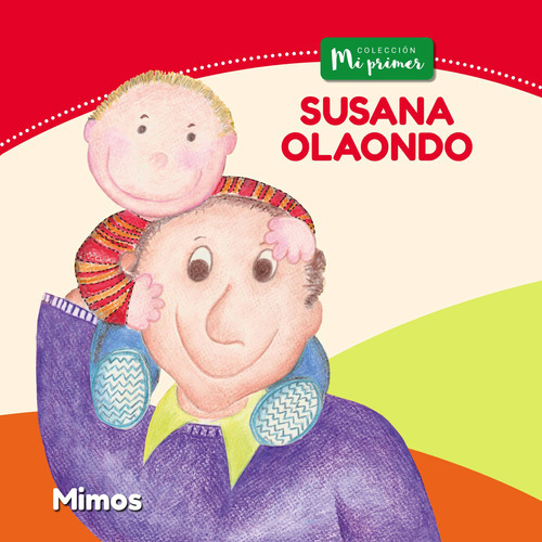 Mimos Colección Mi Primer, De Susana Olaondo. Editorial Alfaguara, Tapa Blanda, Edición 1 En Español