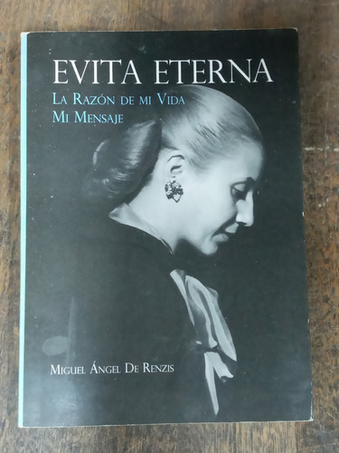 Evita Eterna * La Razon De Mi Vida / Mi Mensaje * Eva Peron