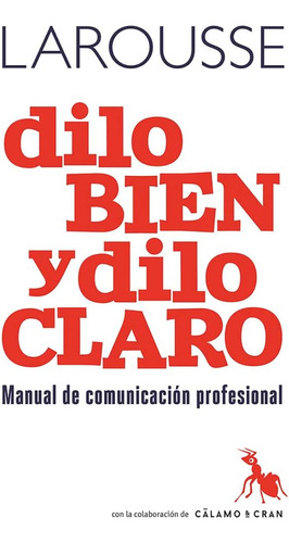 Libro: Dilo Bien Y Dilo Claro (larouse) (spanish Edition)