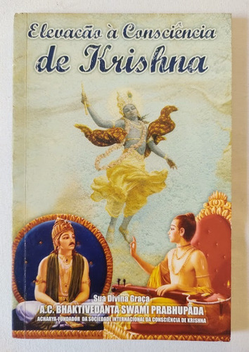 Elevação À Consciência De Krishna - A. C. Bhaktivedanta Swami Prabhupada (Usado)