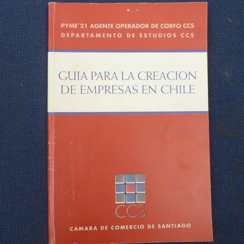 Guia Para La Creacion De Empresas En Chile, Ccs, Camara De C