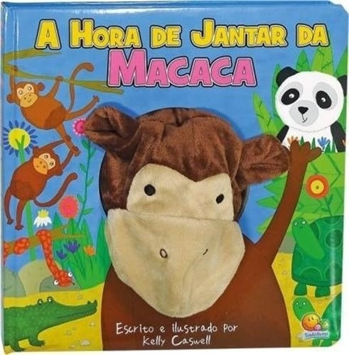 A Hora De Jantar Da Macaca- Fantoche, De Grandreams. Editora Todolivro Em Português