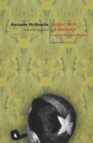 La Caja Verde De Duchamp, De Orihuela Parrales, Antonio. Editorial El Desvelo, Tapa Blanda En Español